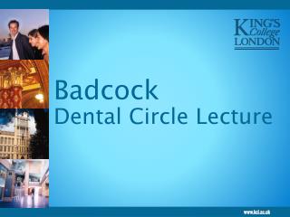 Badcock Dental Circle Lecture