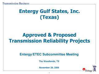 Entergy Gulf States, Inc. (Texas) Approved & Proposed Transmission Reliability Projects