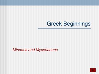 Greek Beginnings