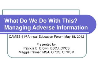 What Do We Do With This? Managing Adverse Information