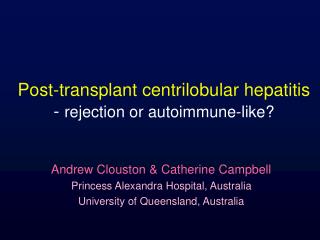 Post-transplant centrilobular hepatitis - rejection or autoimmune-like?