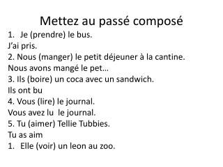 Mettez au passé composé