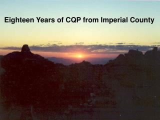 Eighteen Years of CQP from Imperial County