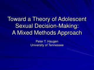 Toward a Theory of Adolescent Sexual Decision-Making: A Mixed Methods Approach