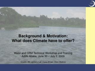 Background &amp; Motivation: What does Climate have to offer?