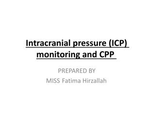 Intracranial pressure (ICP) monitoring and CPP