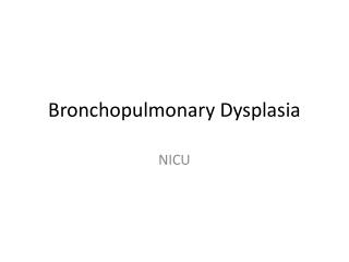 Bronchopulmonary Dysplasia