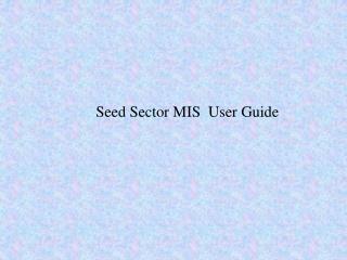 Seed Sector MIS User Guide