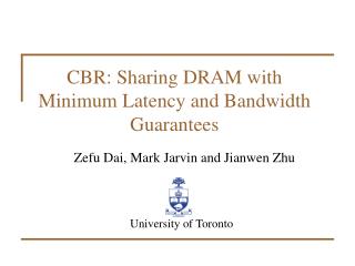 CBR: Sharing DRAM with Minimum Latency and Bandwidth Guarantees