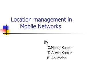 Location management in 	Mobile Networks