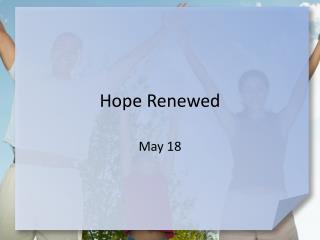 Hope Renewed