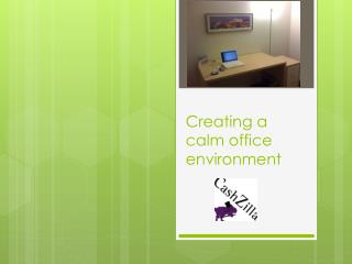 Creating a calm office environment