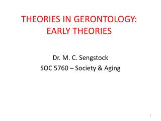 THEORIES IN GERONTOLOGY: EARLY THEORIES