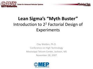Lean Sigma’s “Myth Buster” Introduction to 2 2 Factorial Design of Experiments