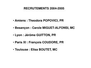 RECRUTEMENTS 2004-2005