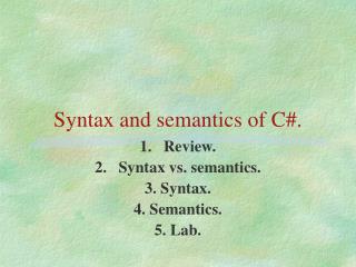 Syntax and semantics of C#.