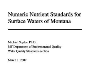 Michael Suplee, Ph.D. MT Department of Environmental Quality Water Quality Standards Section