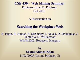 CSE 450 – Web Mining Seminar Professor Brian D. Davison Fall 2005