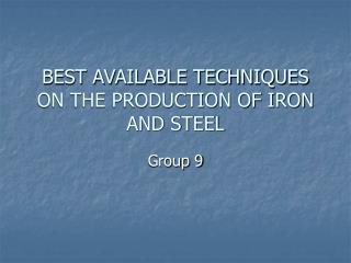BEST AVAILABLE TECHNIQUES ON THE PRODUCTION OF IRON AND STEEL