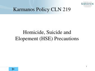 Homicide, Suicide and Elopement (HSE) Precautions