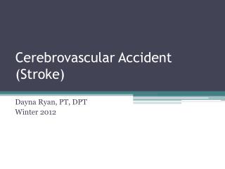 Cerebrovascular Accident (Stroke)