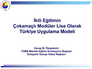 İkili Eğitimin Çokamaçlı Modüler Lise Olarak Türkiye Uygulama Modeli