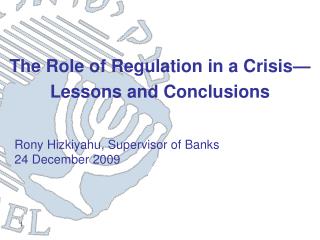 The Role of Regulation in a Crisis—Lessons and Conclusions