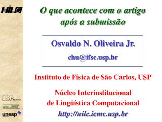 O que acontece com o artigo após a submissão Osvaldo N. Oliveira Jr. chu@ifscp.br