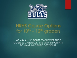 HRHS Course Options for 10 th – 12 th graders