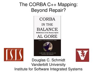 CORBA IN THE BALANCE Middleware &amp; the Human Spirit AL GORE