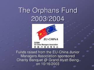 The Orphans Fund 2003/2004