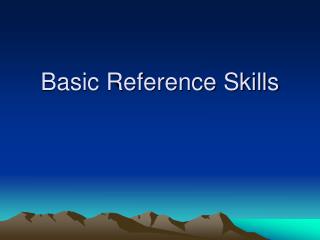 Basic Reference Skills