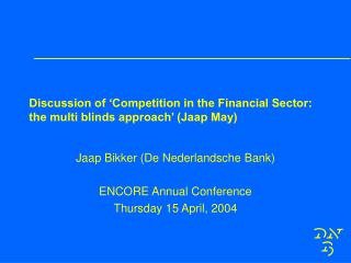 Discussion of ‘Competition in the Financial Sector: the multi blinds approach’ (Jaap May)