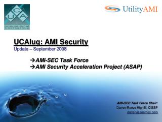 AMI-SEC Task Force Chair: Darren Reece Highfill, CISSP darren@enernex