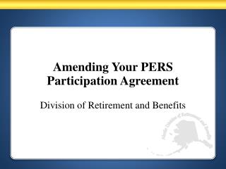 Amending Your PERS Participation Agreement