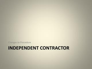 INDEPENDENT CONTRACTOR