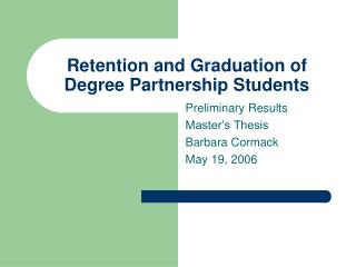 Retention and Graduation of Degree Partnership Students