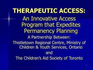 THERAPEUTIC ACCESS: An Innovative Access Program that Expedites Permanency Planning