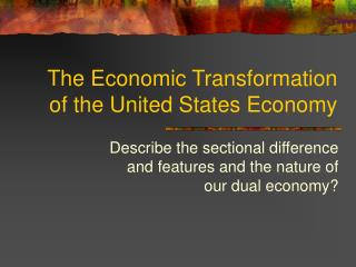 The Economic Transformation of the United States Economy