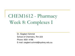 CHEM1612 - Pharmacy Week 8 : Complexes I