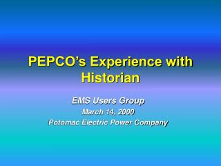 PEPCO’s Experience with Historian