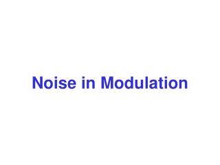 Noise in Modulation