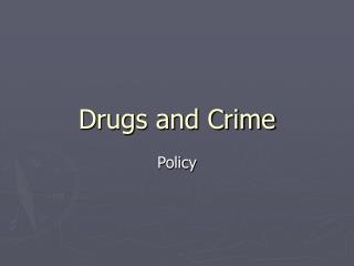 Drugs and Crime