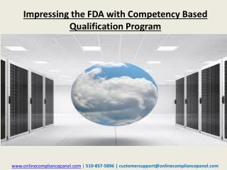 Impressing the FDA with Competency Based Qualification Progr