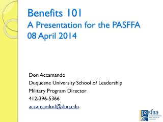 Benefits 101 A Presentation for the PASFFA 08 April 2014