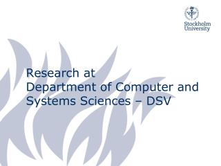 Research at Department of Computer and Systems Sciences – DSV