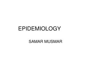 EPIDEMIOLOGY