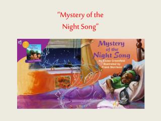“Mystery of the Night Song”