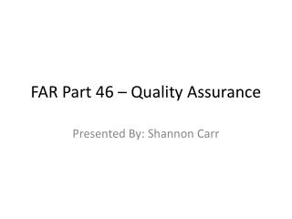 FAR Part 46 – Quality Assurance