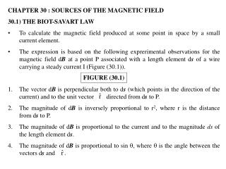 CHAPTER 30 : SOURCES OF THE MAGNETIC FIELD 30.1) THE BIOT-SAVART LAW
